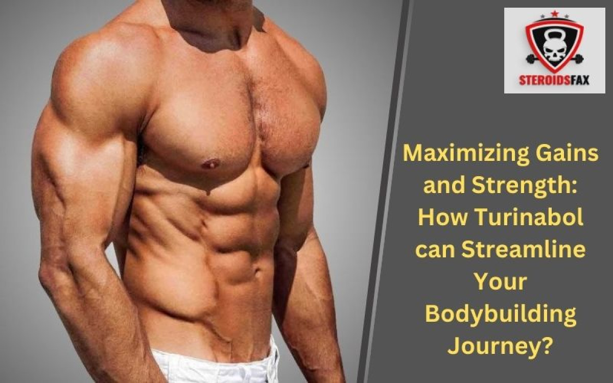 Maximizing Gains and Strength: How Turinabol can Streamline Your Bodybuilding Journey?