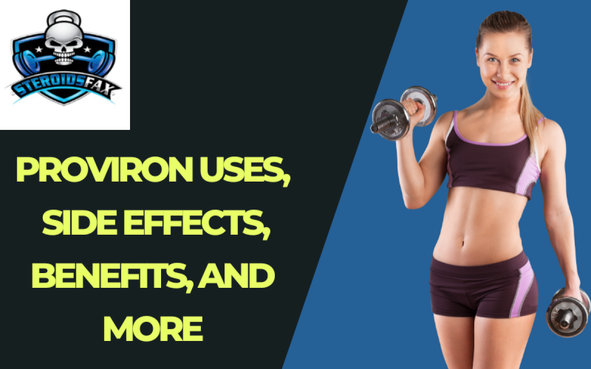 Proviron Uses, Side Effects, Benefits, and More